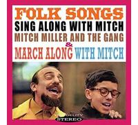 Mitch Miller - Sing Along With Mitch: Folk Songs & March Along With Mitch [New C