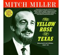 MITCH MILLER - THE YELLOW ROSE OF TEXAS - SELECTED A & B SIDES 19 2 CD NEUF