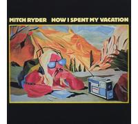 Mitch Ryder – How I Spent My Vacation – CD audio – Import