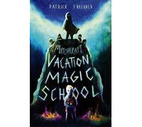 Mitchcraft Vacation Magic School - Patrick Freivald - Apokrupha - ebook (ePub) - Livre