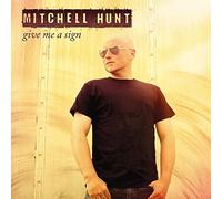 Mitchel Hunt - Give Me A Sign