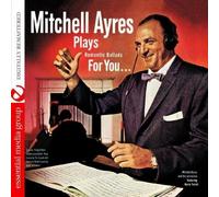 Mitchell Ayres And His Orchestra - Mitchell Ayres Plays Romantic Ballads For You (Digitally Remastered)