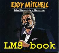 Mitchell, Eddy - Ma Dernière Séance - Édition Limitée (2 CD)