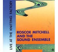 Mitchell, Roscoe - Live At The Knitting Factory