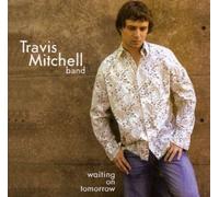Mitchell, Travis Band - Waiting on Tomorrow