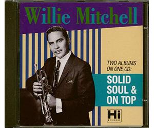 Mitchell, Willie - Solid Soul & on Top