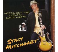 Mitchhart, Stacy - Gotta Get The Feeling Back Again