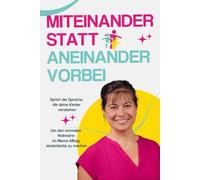Miteinander statt aneinander vorbei: Sprich die Sprache, die deine Kinder verstehen, um den normalen Wahnsinn im Mama-Alltag kinderleicht zu machen