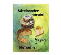 Miteinander Vereint: Vegan & Glutenfrei