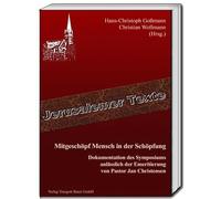 Mitgeschöpf Mensch in der Schöpfung: Dokumentation des Symposiums anlässlich der Emeritierung von Pastor Jan Christensen