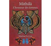 Mithilâ L'honneur des femmes - Martine Le Coz - L'harmattan - broché - Essai