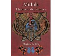 Martine Le Coz – Mithilâ : L'honneur des femmes – Essai – Broché