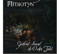Mithotyn - Gathered Around The Oaken [Import]