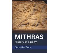 Mithras: History of a Deity