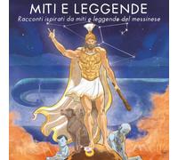 Miti e Leggende: Racconti ispirati da miti e leggende del messinese