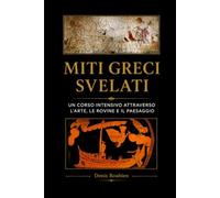 Miti greci svelati: Un corso intensivo attraverso l’arte, le rovine e il paesaggio