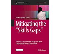 Mitigating the “Skills Gaps”: A Realist-Constructivism Analysis of Work Competencies in the Global South