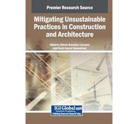 Mitigating Unsustainable Practices in Construction and Architecture