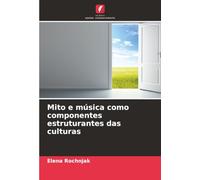 Mito e música como componentes estruturantes das culturas