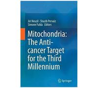 Mitochondria: The Anti- Cancer Target For The Third Millennium