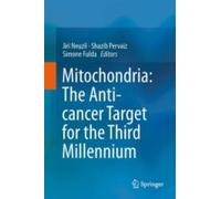 Mitochondria: The Anti- Cancer Target For The Third Millennium