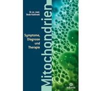 Mitochondries : symptômes, diagnostic et thérapie – Arkana Verlag