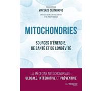 Mitochondries - Sources d'énergie, de santé et de longévité - Vincenzo Castronovo - Les éditions Trédaniel - ebook (ePub) - Essai