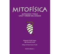 Mitofísica: Mitología y Física. Caos y Orden del Cosmos
