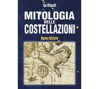Mitologia delle costellazioni. Nuova ediz.