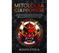 Mitologia Giapponese: I miti giapponesi dalle origini del cosmo alla creazione dell'impero del Giappone. Esplora la più grande raccolta di leggende orientali tra Kami, Yokai, Eroi e Fantasmi