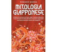 Mitologia Giapponese: Un'Epica Avventura nel Cuore delle Tradizioni Millenarie. Scopri l'incanto di Yokai, Divinità e Guerrieri Leggendari che Hanno Plasmato l'Anima del Giappone
