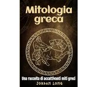 Mitologia greca: Una raccolta di accattivanti miti greci