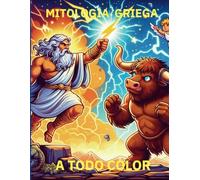 MITOLOGIA GRIEGA A TODO COLOR