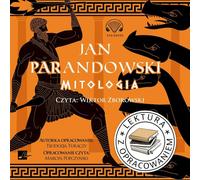 Mitologia. Lektura z opracowaniem - Jan Parandowski, Teodozja Turaczy (Hörbuch auf Polnisch)