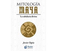 Mitología Maya: La sabiduría divina