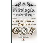 Mitología nórdica: Bajo la sombra de Yggdrasil