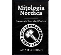 Mitologia Nórdica: Contos do Panteão Nórdico