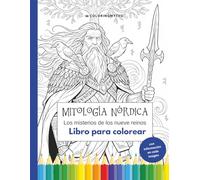 Mitología Nórdica - Los misterios de los nueve reinos: Libro para colorear con información en cada imagen