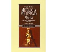 Mitologia, politeismo, magia e altri studi di storia delle religioni (1956-1977)
