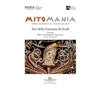 Mitomania. Storie ritrovate di uomini ed eroi. Atti della giornata di studi (Taranto, 11 aprile 2019)