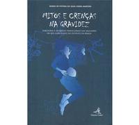 Mitos E Crenças Na Gravidez - Sabedoria E Segredos Tradicionais Das Mulheres De Seis Concelhos Do Di Maria De Fátima Da Silva Sousa Martins (Auteur)