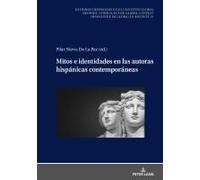 Mitos E Identidades En Las Autoras Hispánicas Contemporáneas