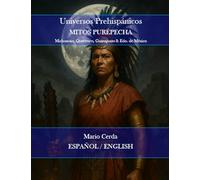 MITOS PURÉPECHA: Michoacán, Querétaro, Guanajuato & Edo. de México (Español - Inglés)