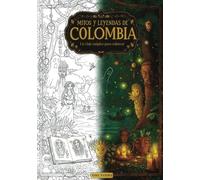 Mitos y Leyendas de Colombia: Un viaje mágico para colorear