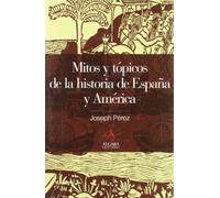 Mitos y Topicos de La Historia de Espana y America