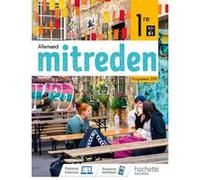 Mitreden 1ère - Livre Élève Emmanuelle Coste (Auteur), Alexandra Fleurence (Auteur), Claire Gramme (Auteur), Lysiane Kiefer (Auteur), Sylvie Klaar-Lusamba (Auteur), Philippe Mauge (Auteur), Natalie Ma