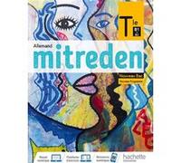 Mitreden terminales - Livre élève Emmanuelle Coste (Auteur), Julia Dobrounig-Claude (Auteur), Nathalie Faber (Auteur), Amélie Fiebig (Auteur), Alexandra Fleurence (Auteur), Claire Gramme (Auteur), Lys