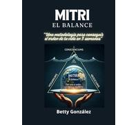MITRI EL BALANCE: Conscienciums, Hogariums y Negociums. Una metodología para conseguir el orden de tu vida en 3 semanas”