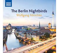 Mitschke,Wolfgang - The Berlin Nightbirds