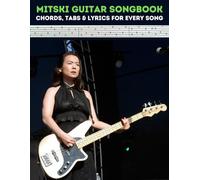 Mitski Guitar Songbook: Chords, Tabs & Lyrics for Every Song